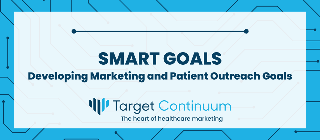 Smart Goals Developing Marketing And Patient Outreach GoalsSmart Goals