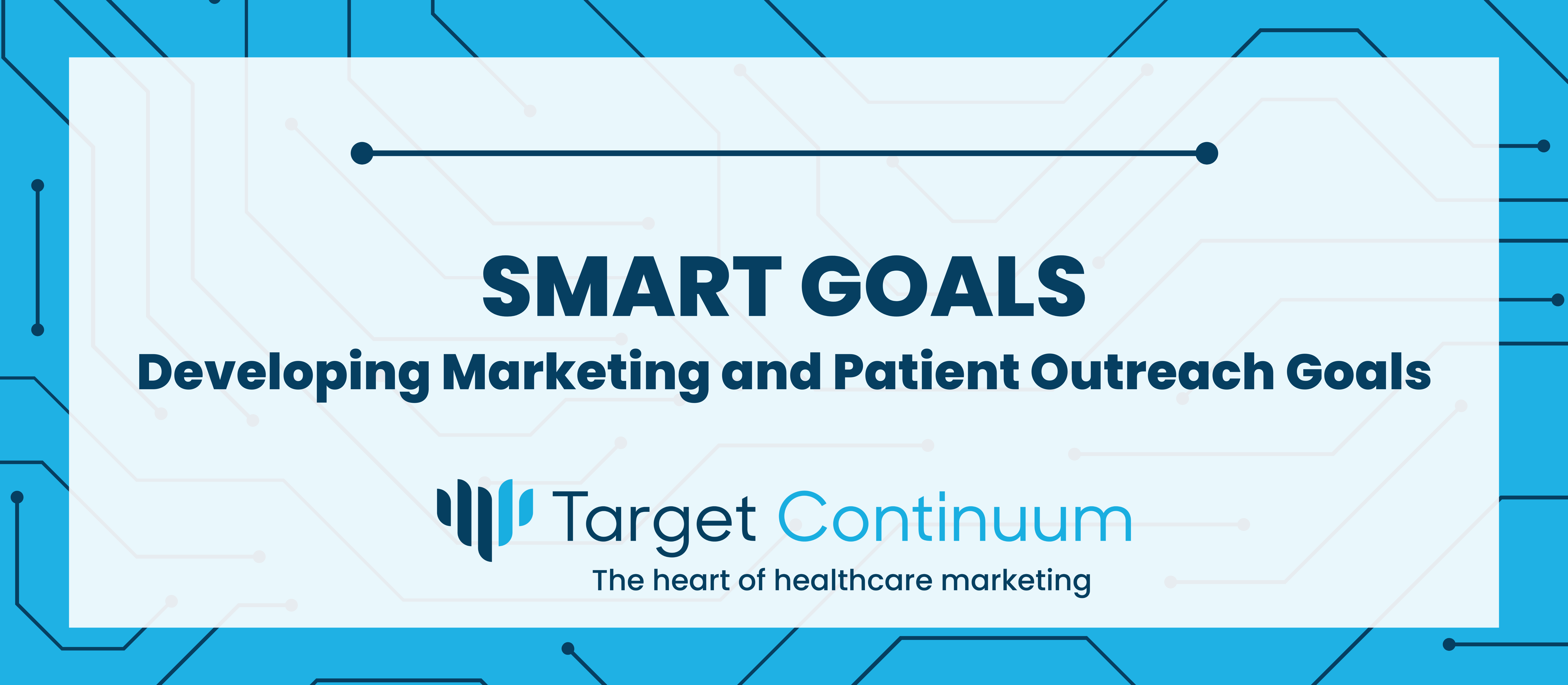Smart Goals - Developing Marketing and Patient Outreach Goals